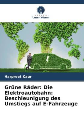 Grüne Räder: Die Elektroautobahn: Beschleunigung des Umstieg...