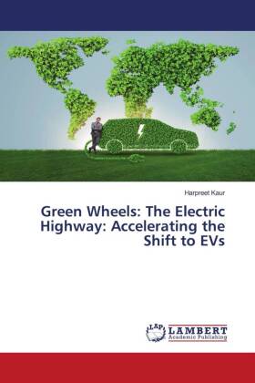 Green Wheels: The Electric Highway: Accelerating the Shift to EVs