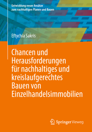 Chancen und Herausforderungen für nachhaltiges und kreislaufgerechtes Bauen von Einzelhandelsimmobilien