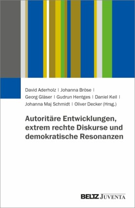 Autoritäre Entwicklungen, extrem rechte Diskurse und demokratische Resonanzen