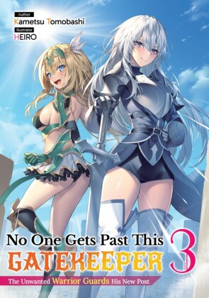 No One Gets Past This Gatekeeper: The Unwanted Warrior Guards His New Post Volume 3