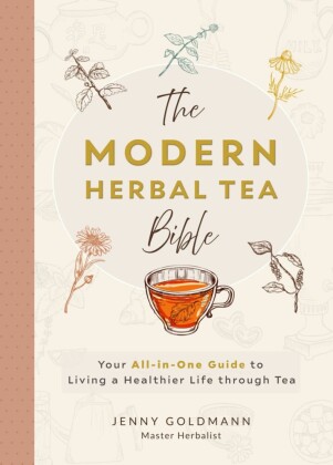 The Modern Herbal Tea Bible