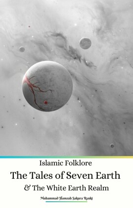 Islamic Folklore The Tales of Seven Earth and The White Earth Realm