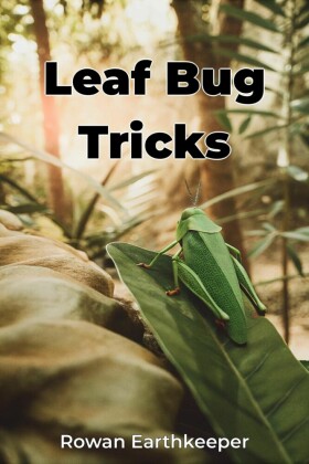 Leaf Bug Tricks