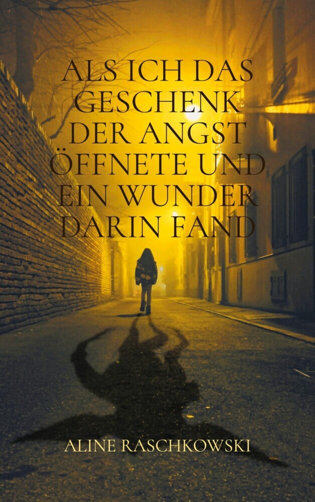 Als ich das Geschenk der Angst öffnete und ein Wunder darin fand main product photo