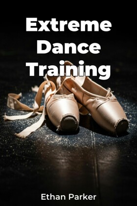 Extreme Dance Training