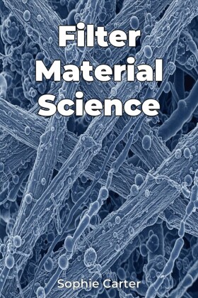 Filter Material Science