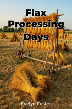 Flax Processing Days