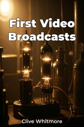 First Video Broadcasts