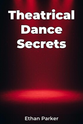Theatrical Dance Secrets