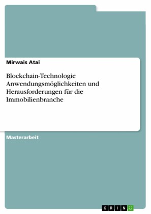 Blockchain-Technologie Anwendungsmöglichkeiten und Herausforderungen für die Immobilienbranche