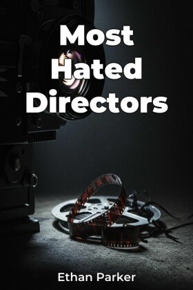 Most Hated Directors