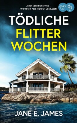 Tödliche Flitterwochen | Der fesselnde Psychothriller, der dich nicht mehr loslassen wird