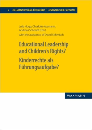 Educational Leadership and Children´s Rights? Kinderrechte als Führungsaufgabe?