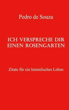 Ich verspreche dir einen Rosengarten