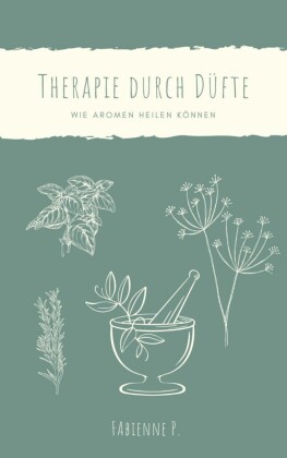 Therapie durch Düfte