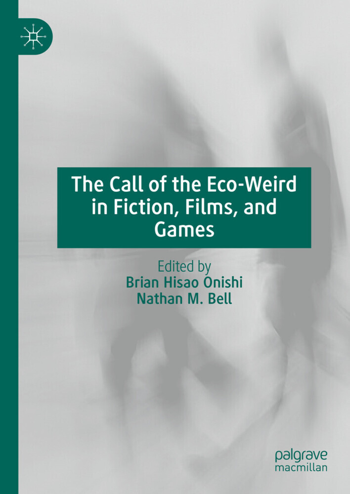 The Call of the Eco-Weird in Fiction, Films, and Games main product photo