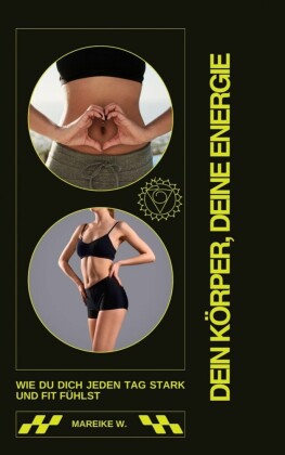 Dein Körper, Deine Energie