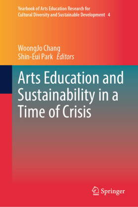 Arts Education and Sustainability in a Time of Crisis