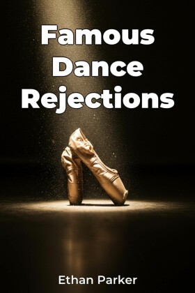 Famous Dance Rejections