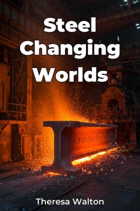 Steel Changing Worlds