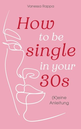 How to be single in your 30s