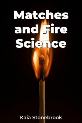 Matches and Fire Science