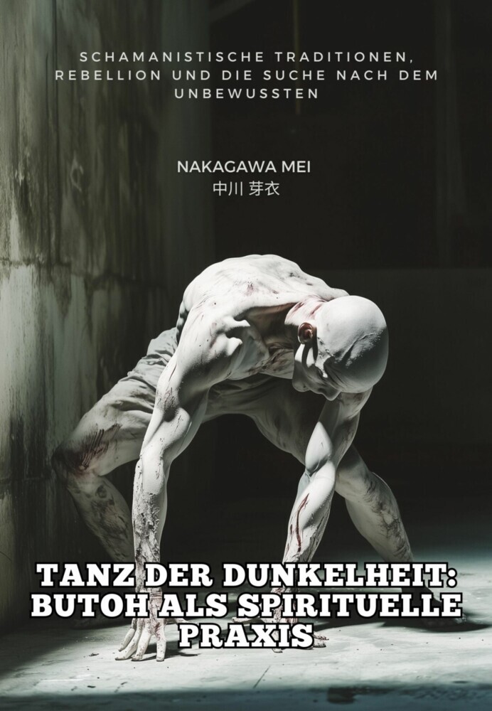Tanz der Dunkelheit: Butoh als spirituelle Praxis main product photo