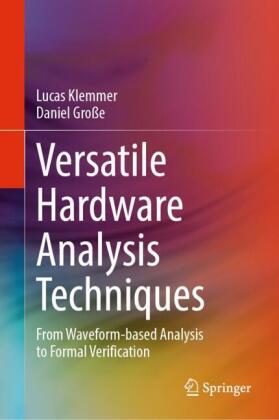 Versatile Hardware Analysis Techniques