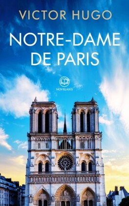 Victor Hugo : Notre-Dame de Paris