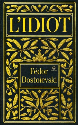 Fédor Dostoïevski : L'idiot