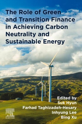 The Role of Green and Transition Finance in Achieving Carbon Neutrality and  Sustainable Energy