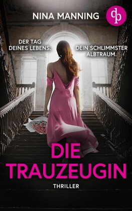 Die Trauzeugin | Ein atmosphärischer Psychothriller über toxische Freundschaft und Geheimnisse aus der Vergangenheit