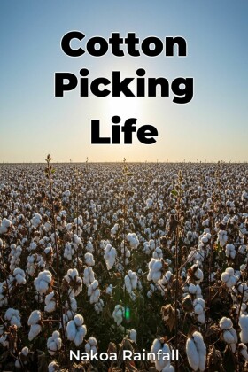 Cotton Picking Life
