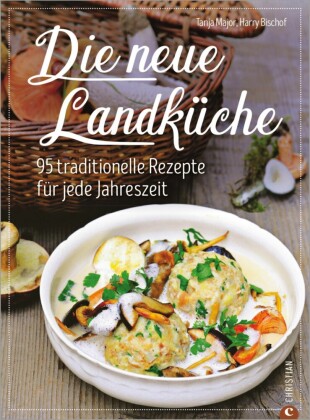 Kochbuch: Die neue Landküche - 95  traditionelle Rezepte.
