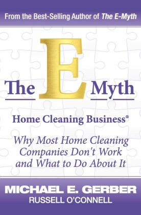 The E-Myth Home Cleaning Business ®