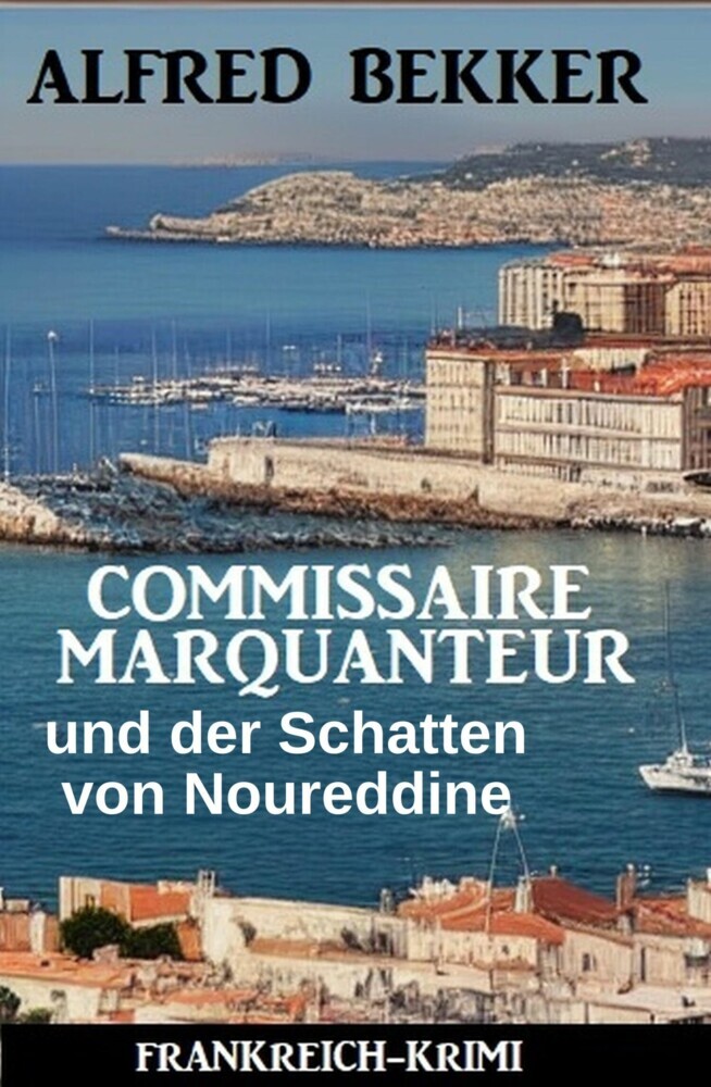 Commissaire Marquanteur und der Schatten von Noureddine: Frankreich Krimi main product photo