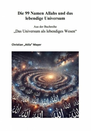 Die 99 Namen Allahs und das lebendige Universum