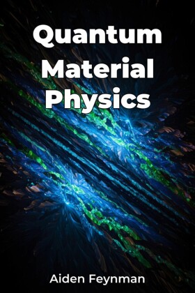 Quantum Material Physics
