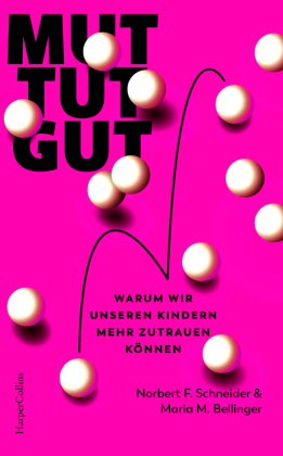 Mut tut gut. Warum wir unseren Kindern mehr zutrauen können