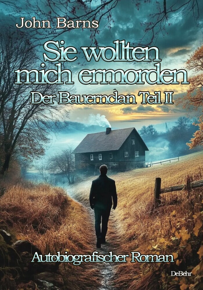 Sie wollten mich ermorden - Der Bauernclan Teil II - Autobiografischer Roman main product photo