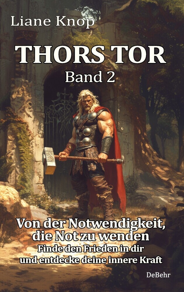 Thors Tor Band 2 - Von der Notwendigkeit, die Not zu wenden - Finde den Frieden in dir und entdecke deine innere Kraft main product photo