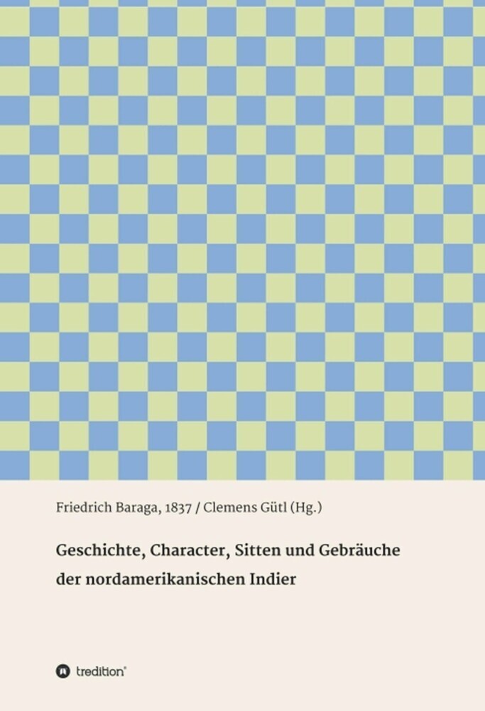 Geschichte, Character, Sitten und Gebräuche der nord-amerikanischen Indier main product photo