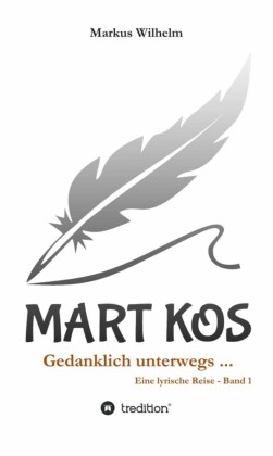 MART KOS - Gedanklich unterwegs ...
