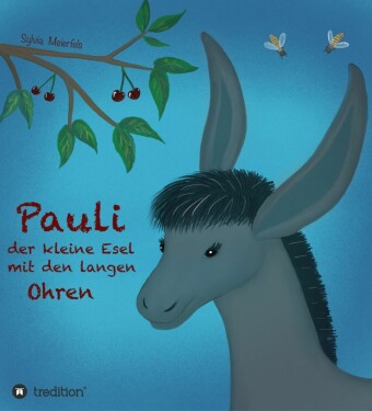 Pauli, der kleine Esel mit den langen Ohren