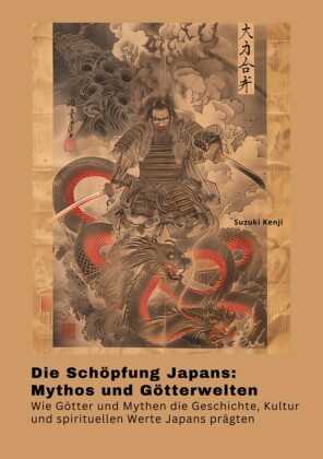 Die Schöpfung Japans:  Mythos und Götterwelten