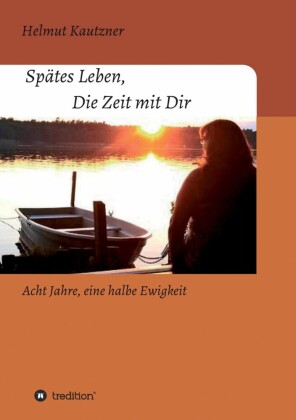 Spätes Leben, Die Zeit mit Dir