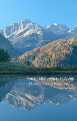 Faszination Allgäuer Alpen