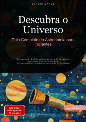 Descubra o Universo: Guia Completo de Astronomia para Iniciantes