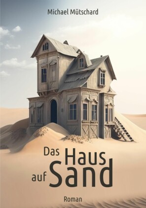 Das Haus auf Sand